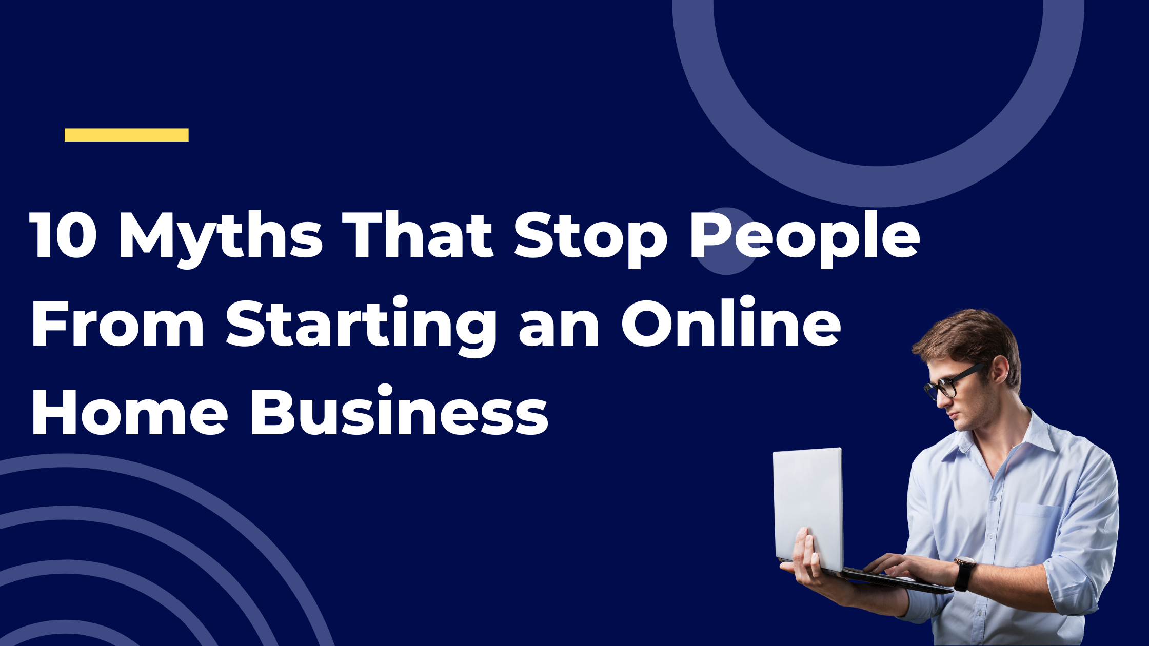 10 myths that stop people from starting an online home business